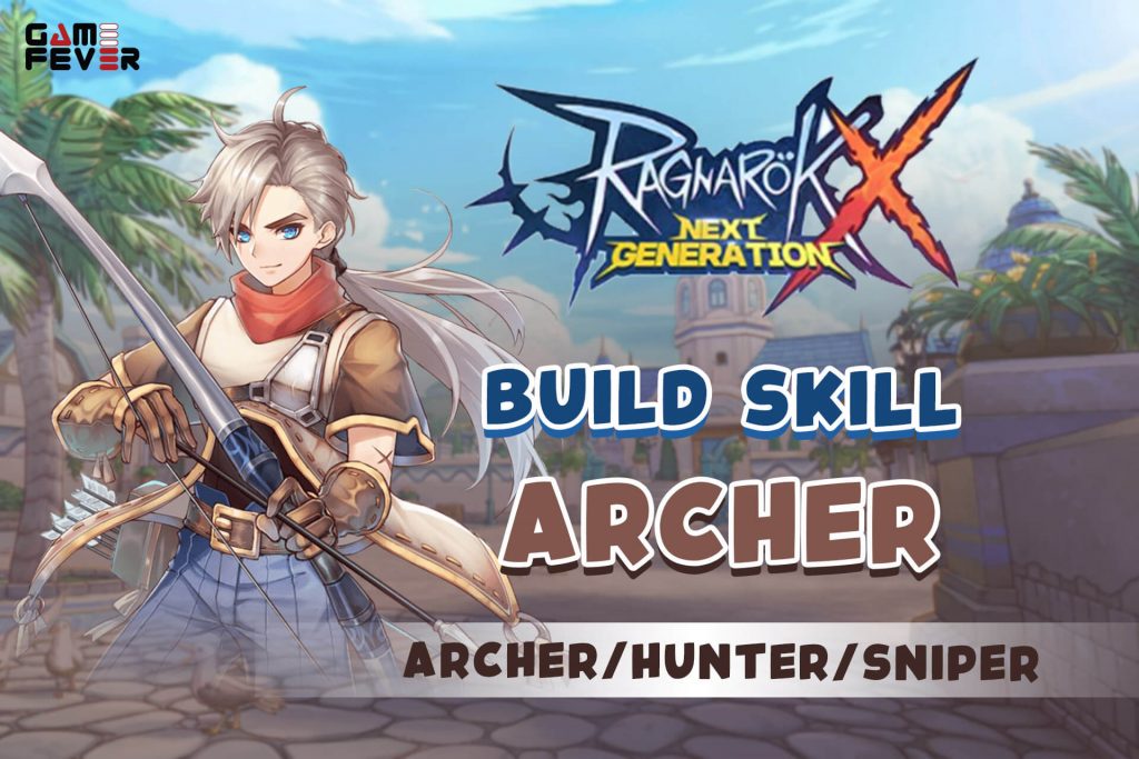  Ragnarok X Next Generation Skill Build Job Archer Dan Turunannya